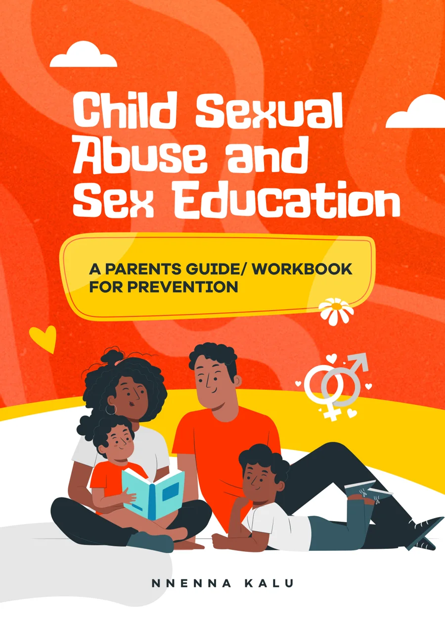Front cover of Child Sexual Abuse and Sex Education: A Parent's Guide/Workbook for Prevention by Nnenna Kalu